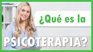 ¿Qué es la psicoterapia? Conoce todo al respecto l Mente aprende🙋‍♀️