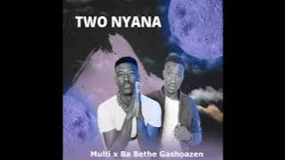 Multi SA x Ba Bethe Gashoazen Two Nyana best 2022hit ( Music Audio)