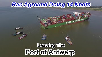 The 366 Meter "CSCL Jupiter" Ran Aground in 2017, Closing The 2nd Busiest Port in Europe.