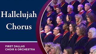 'Hallelujah Chorus' First Dallas Choir & Orchestra | February 2, 2020