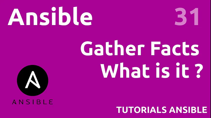 Gather Facts - # ANSIBLE 31