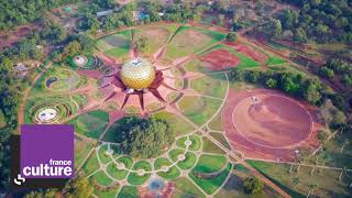 [Indicatif futur] Regards sur le monde à venir: Auroville (29/11/1972)