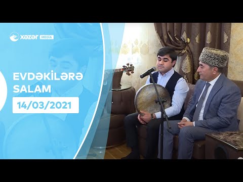 Evdəkilərə Salam - Mirələm Mirələmov 14.03.2021