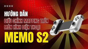 Hướng dẫn điều chỉnh mapping vuốt trên màn hình ở tay cầm Memo S2