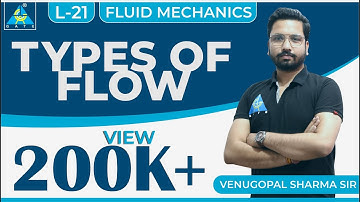 Fluid Mechanics | Module 3 | Types of Flow (Lecture 21)
