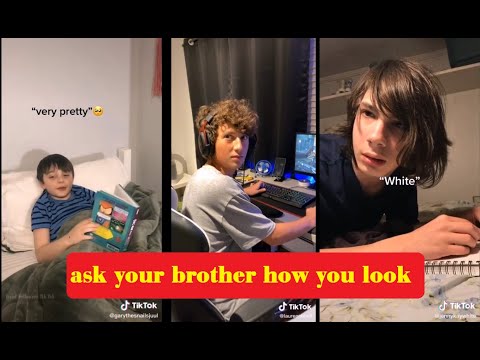 Ask your brother how you look | TikTok Challenge | TikTok