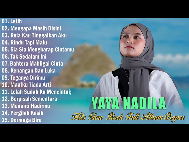 YAYA NADILA - LETIH - LAGU SLOW ROCK BAPER VIRAL FULL ALBUM TERBARU 2023 class=