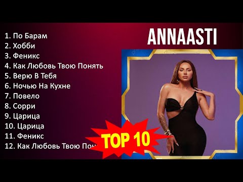 A N N A A S T I 2023 Mix - Top 10 Best Songs - Greatest Hits - Full Album