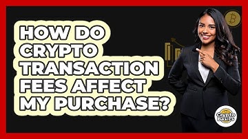 How Do Crypto Transaction Fees Affect My Purchase? - CryptoBasics360.com