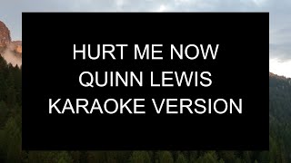 Quinn Lewis - Hurt me now  | Karaoke