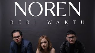Download Lagu NOREN BAND - BERI WAKTU ( Official Music Video ) Download Lagu NOREN BAND - BERI WAKTU ( Official Music Video )