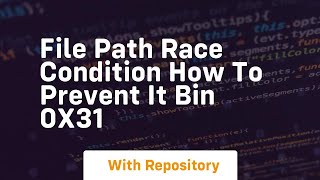 File path race condition how to prevent it bin 0x31 Profile