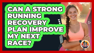 Can A Strong Running Recovery Plan Improve My Next Race? - All Sorts Of Running