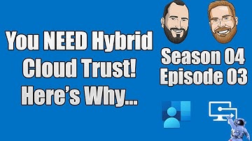 S04E03 - Configuring Hybrid Cloud Trust - (I.T)