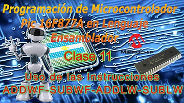 11) Programación de Microcontrolador Pic16F877A en Lenguaje Ensamblador-(ADDWF, SUBWF, ADDLW, SUBLW)