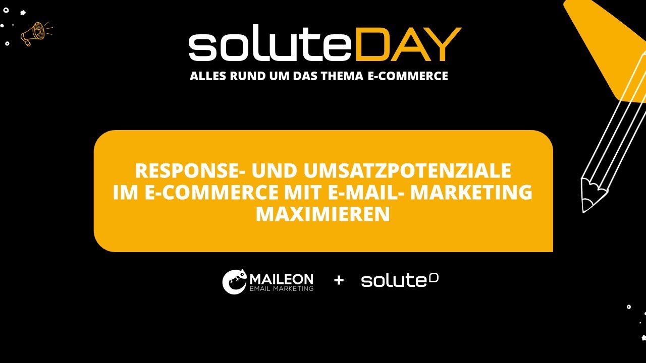 soluteDAY: RESPONSE- UND UMSATZPOTENZIALE IM E-COMMERCE MIT E-MAIL-MARKETING MAXIMIEREN