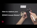 How to replace your ZOWIE mouse Skatez?