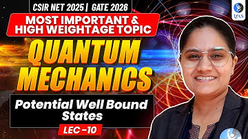 Potential Well Bound States | Quantum Mechanics | CSIR NET Physics | Lec 10 | IFAS
