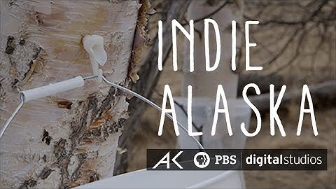 We Are Birch Tappers  | INDIE ALASKA