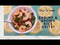 How to Cook Shrimp and Delta Blues Brown Rice Grits!