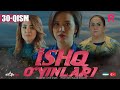 Ishq o'yinlari (o'zbek serial) | Ишк уйинлари (узбек сериал) 30-qism