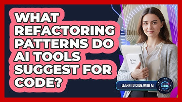 What Refactoring Patterns Do AI Tools Suggest For Code?