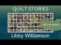 QUILT STORIES - Libby Williamson's quilts are made from Tea Bags but are hardly recognisable.