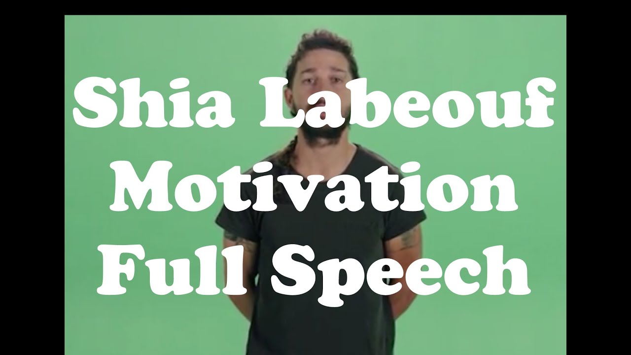 Shia Labeouf Motivation Full Speech with Green Screen Free Download