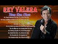 Rey Valera Nonstop Opm Tagalog Love Songs 2022 - Best Songs Of Rey Valera Playlist Collection