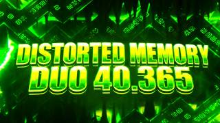 [NEW WR] Distorted Memory Duo 40.365