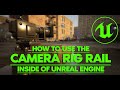 How to use the camera rig rail un unreal engine