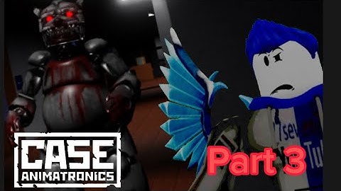 77seven77d plays CASE: Animatronics (PART 3)