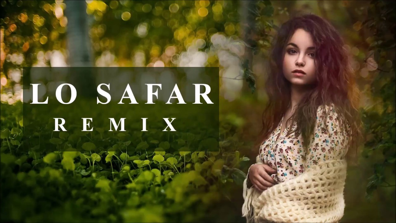 Lo Safar Chillout Mix   DJ NONIE  Latest Hindi Remix Song