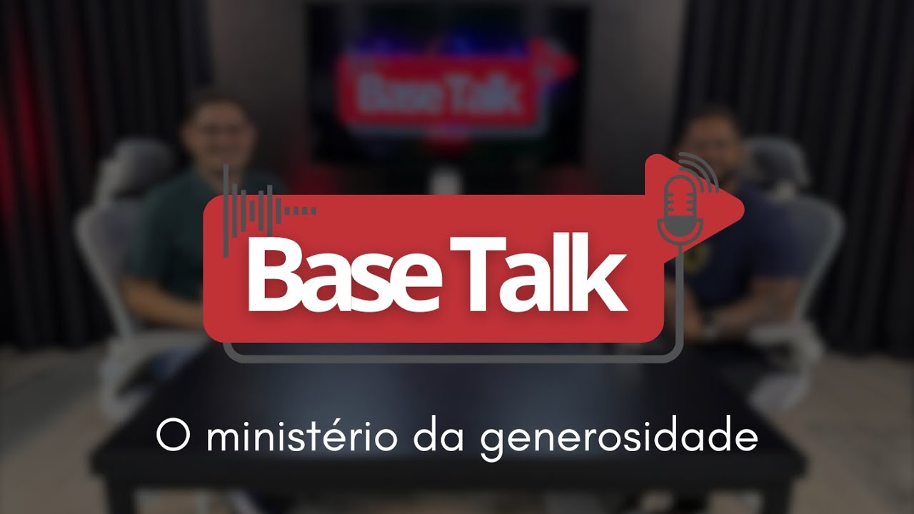 Base Talk 01 - O ministério da generosidade - YouTube