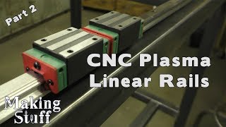 DIY CNC Plasma Table  Part 2 Linear Rails