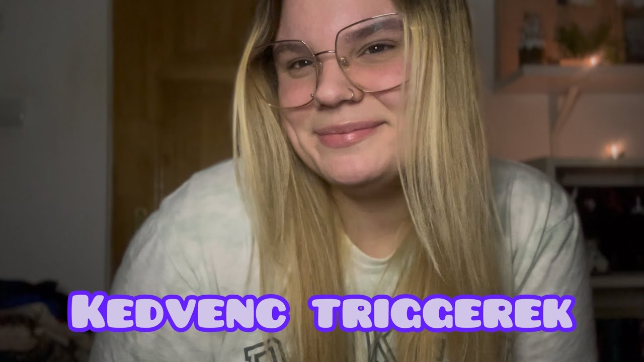 Kedvenc triggerek🎋💖 | magyar ASMR