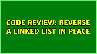 Celebrity Code Review: Reverse a Linked List in place Wealth