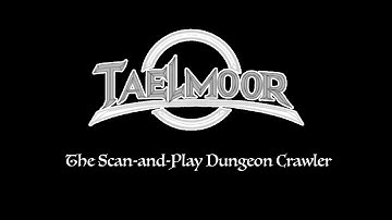 The Scan and Play Dungeon Crawler: Taelmoor Alpha Trailer