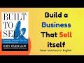 Built to Sell Summary | How to Build a Business That Runs Without You | John Warrillow