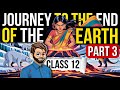 Journey To The End Of The Earth Class 12 Part 3 | Animation | Full (हिंदी में) Explained 