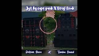 Jgt Aq Cape yank X Drop Enak _ Delfian Bucu X Tomba Sound