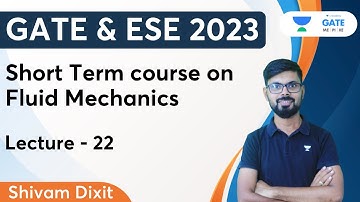 Short Term Course On Fluid Mechanics | Lecture 22 | Shivam Dixit | GATE 2023