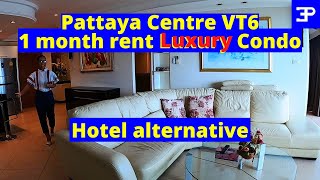 Pattaya cost of living, SHORT TERM stay at VT6 LUXURY condo, alternative to a  Pattaya Centre Hotel