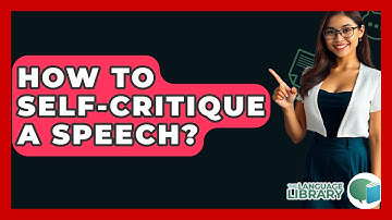 How To Self-critique A Speech? - The Language Library