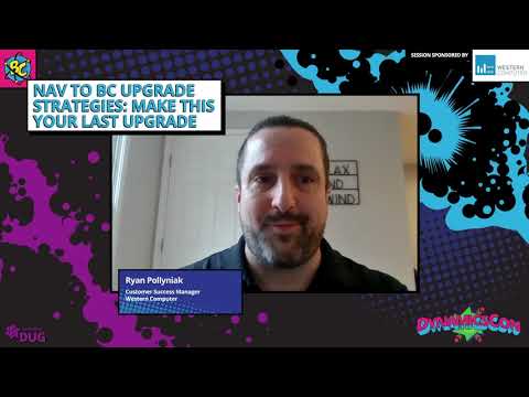 Ryan Pollyniak - NAV to BC Upgrade Strategies: Make This Your Last Upgrade
