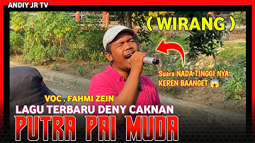 LAGU TERBARU DENNY CAKNAN ( WIRANG ) VOC.FAHMI ZEIN SINGA DEPOK PUTRA PAI MUDA‼️Pawidean JATIBARANG