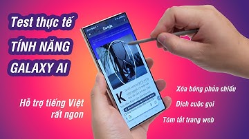 Test thực tế 7 tính năng AI trên Galaxy S24: hỗ trợ tiếng Việt cực ngon