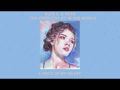 ✩ Alex C. & Yass - The Sweetest A** In The World ✩ (Slowed + Reverb)