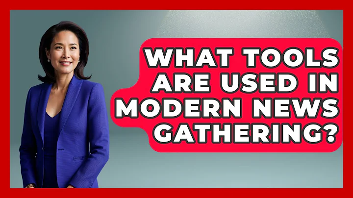 What Tools Are Used in Modern News Gathering? | Journalism Explained News