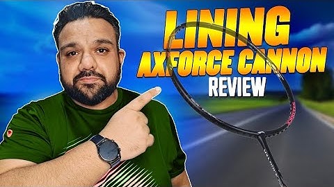 Lining AXFORCE Cannon Review - The Best Badminton Racket Under ₹5000?